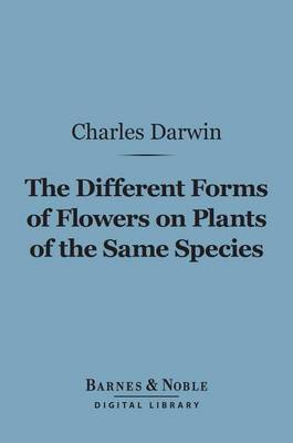 Book cover for The Different Forms of Flowers on Plants of the Same Species (Barnes & Noble Digital Library)