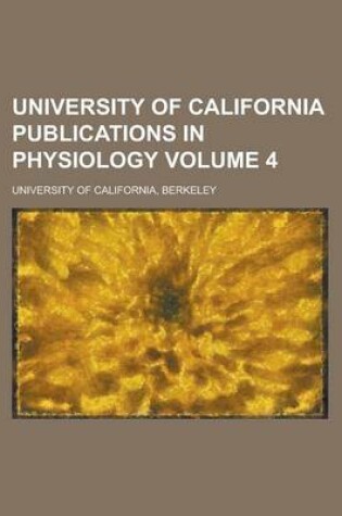 Cover of University of California Publications in Physiology Volume 4