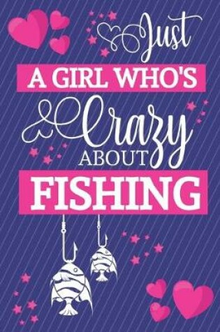 Cover of Just A Girl Who's Crazy About Fishing