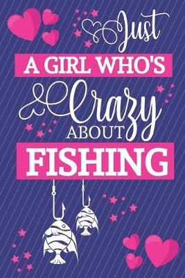 Book cover for Just A Girl Who's Crazy About Fishing