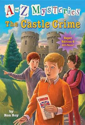 Book cover for To Z Mysteries Super Edition #6: The Castle Crime