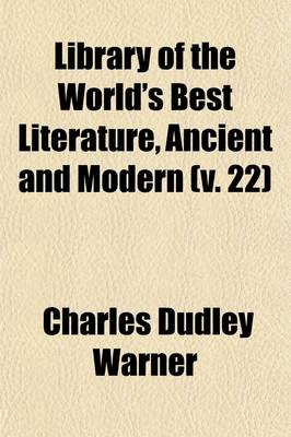 Book cover for Library of the World's Best Literature, Ancient and Modern (Volume 22)