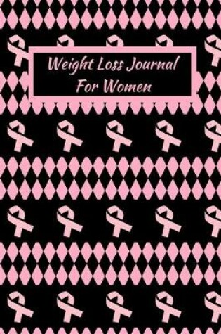 Cover of Weight Loss Journal For Women