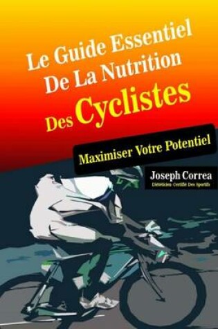 Cover of Le Guide Essentiel De La Nutrition Des Cyclistes