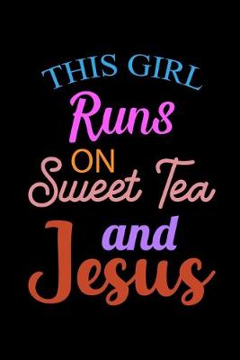 Book cover for This Girl Runs On Sweet Tea And Jesus