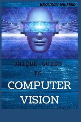 Cover of Unique Guide to Computer Vision