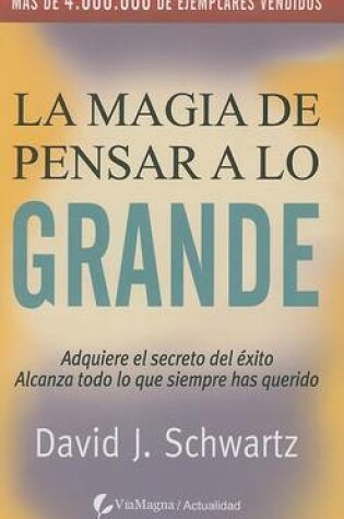 Cover of La Magia de Pensar a Lo Grande, La