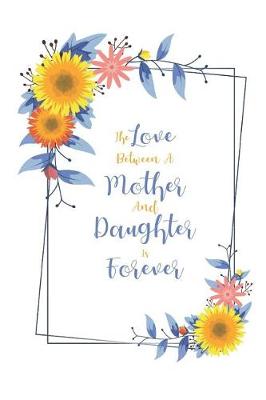 Cover of The Love Between a Mother and Daughter Is Forever