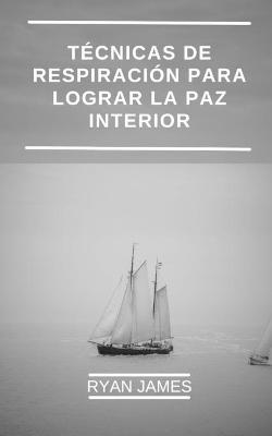 Book cover for Técnicas de respiración para lograr la paz interior