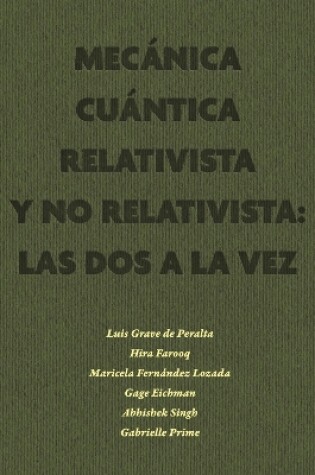 Cover of Mecnica Cuntica Relativista y No Relativista: las dos a la vez