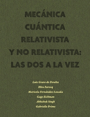 Book cover for Mecnica Cuntica Relativista y No Relativista: las dos a la vez