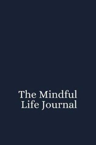 Cover of The Mindful Life Journal