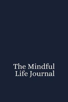 Book cover for The Mindful Life Journal