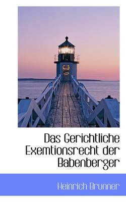 Book cover for Das Gerichtliche Exemtionsrecht Der Babenberger