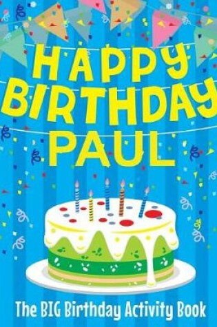 Cover of Happy Birthday Paul - The Big Birthday Activity Book