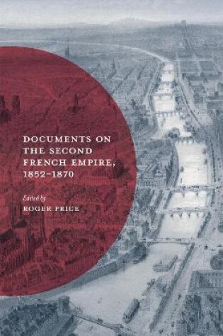 Cover of Documents on the Second French Empire, 1852-1870