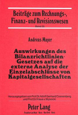 Cover of Auswirkungen Des Bilanzrichtlinien-Gesetzes Auf Die Externe Analyse Der Einzelabschluesse Von Kapitalgesellschaften