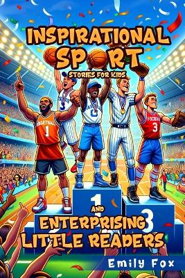 Book cover for Inspirational Sport Stories for Kids and Enterprising Little Readers