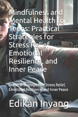 Cover of Mindfulness and Mental Health for Teens