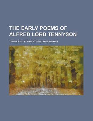 Book cover for The Early Poems of Alfred Lord Tennyson