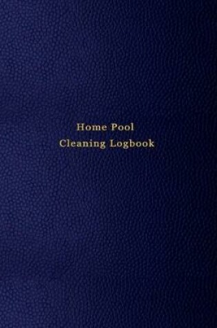 Cover of Home Pool Cleaning Logbook