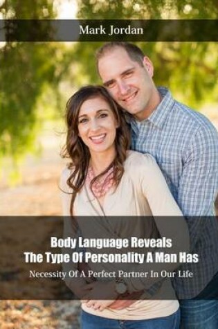 Cover of Body Language Reveals the Type of Personality a Man Has