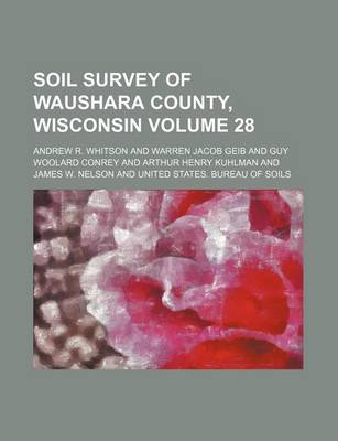 Book cover for Soil Survey of Waushara County, Wisconsin Volume 28