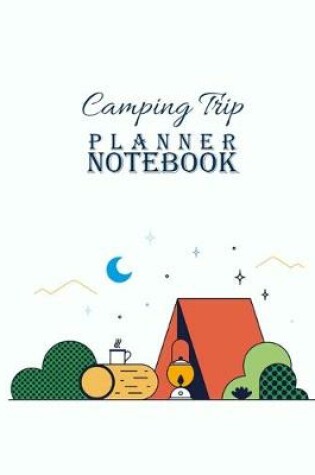 Cover of Camping Trip Planner Notebook