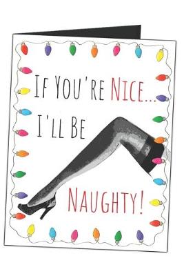 Book cover for If You're Nice... I'll Be Naughty!