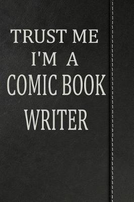 Book cover for Trust Me I'm a Comic Book Writer