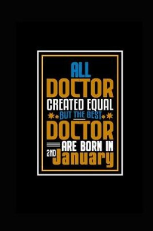 Cover of All Doctor Created Equal But The Best Doctor Are Born In 2nd January