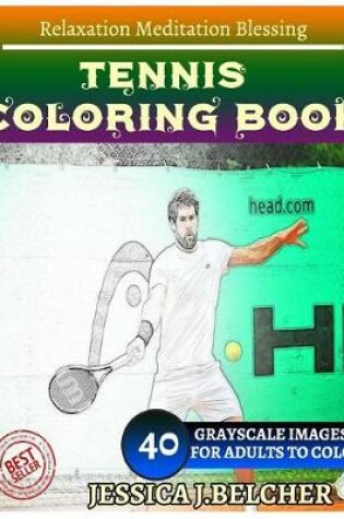 Cover of Tennis Coloring Book for Adults Relaxation Meditation Blessing