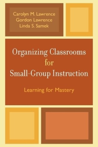 Cover of Organizing Classrooms for Small-Group Instruction