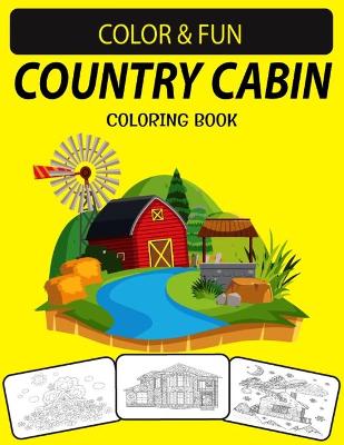 Book cover for Country Cabin Adult Coloring Book