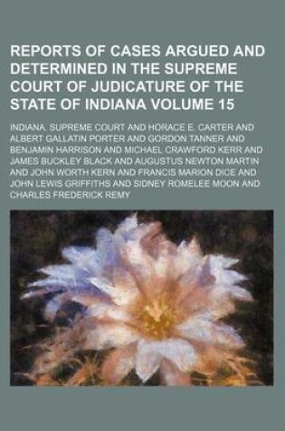 Cover of Reports of Cases Argued and Determined in the Supreme Court of Judicature of the State of Indiana Volume 15