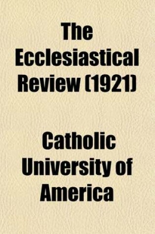 Cover of The Ecclesiastical Review (Volume 65)