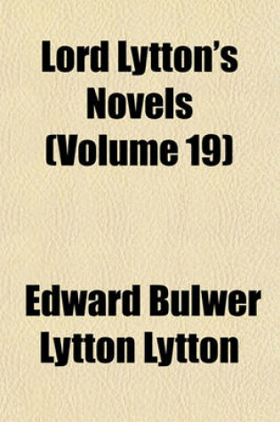 Cover of Lord Lytton's Novels (Volume 19)