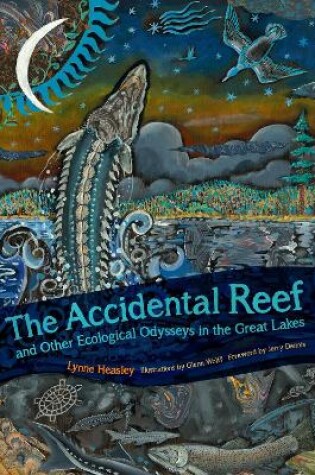 Cover of The Accidental Reef and Other Ecological Odysseys in the Great Lakes