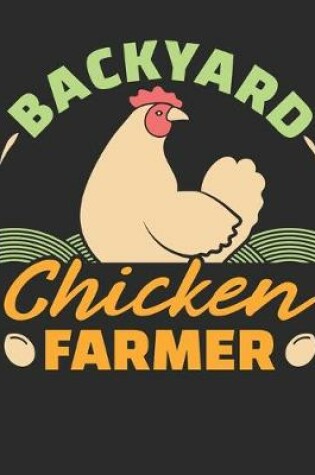 Cover of Backyard Chicken Farmer