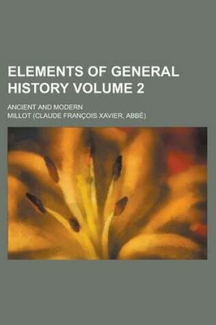 Cover of Elements of General History; Ancient and Modern Volume 2