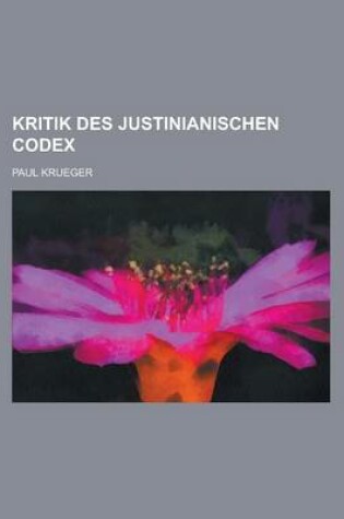 Cover of Kritik Des Justinianischen Codex