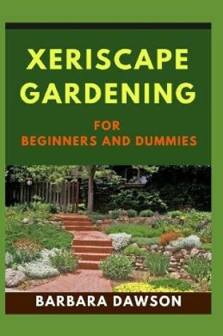 Cover of Xeriscape Gardening for Beginners and Dummies