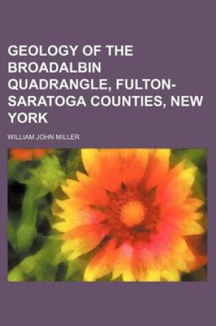 Cover of Geology of the Broadalbin Quadrangle, Fulton-Saratoga Counties, New York