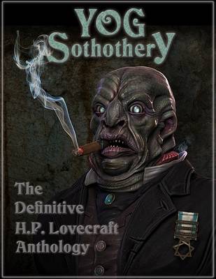 Book cover for Yog Sothothery - The Definitive H.P. Lovecraft Anthology