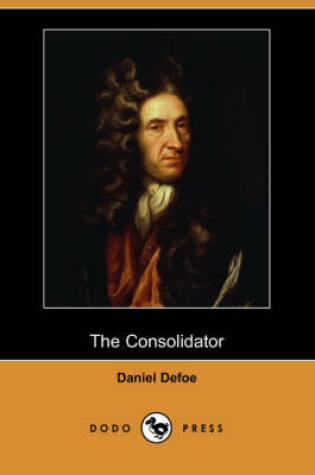 Cover of The Consolidator; Or, Memoirs of Sundry Transactions from the World in the Moon (Dodo Press)