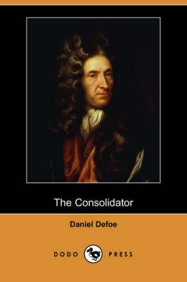Book cover for The Consolidator; Or, Memoirs of Sundry Transactions from the World in the Moon (Dodo Press)