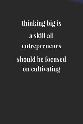 Book cover for Thinking Big Is A Skill All Entrepreneurs Should Be Focused On Cultivating