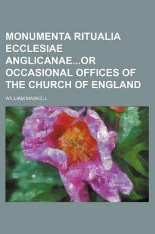 Cover of Monumenta Ritualia Ecclesiae Anglicanaeor Occasional Offices of the Church of England