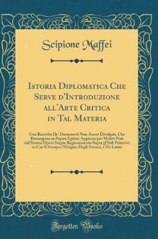 Cover of Istoria Diplomatica Che Serve d'Introduzione All'arte Critica in Tal Materia