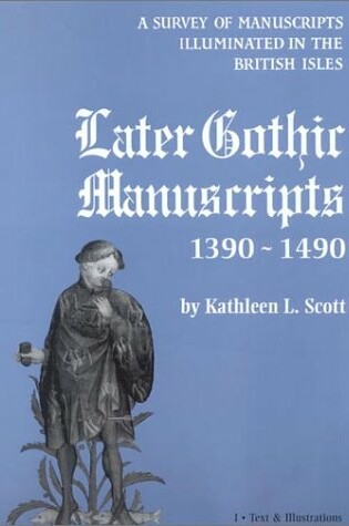 Cover of Later Gothic Manuscripts, 1390-1490